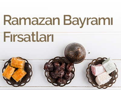 29 Mart 2025-1 Nisan 2025 Ramazan Bayramı Dönemine Özel Fırsatlarımız